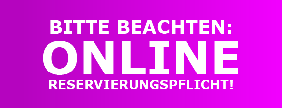 Hinweis auf Online-Reservierungspflicht